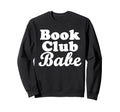 Book Club Babe Sweatshirt - Aesthetic Graphic Men Women - T-Shirt, Sweatshirt, Hoodie