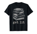Get Lit Bibliophile Literature Books T-Shirt - Minimalist Print Unisex - T-Shirt, Sweatshirt, Hoodie