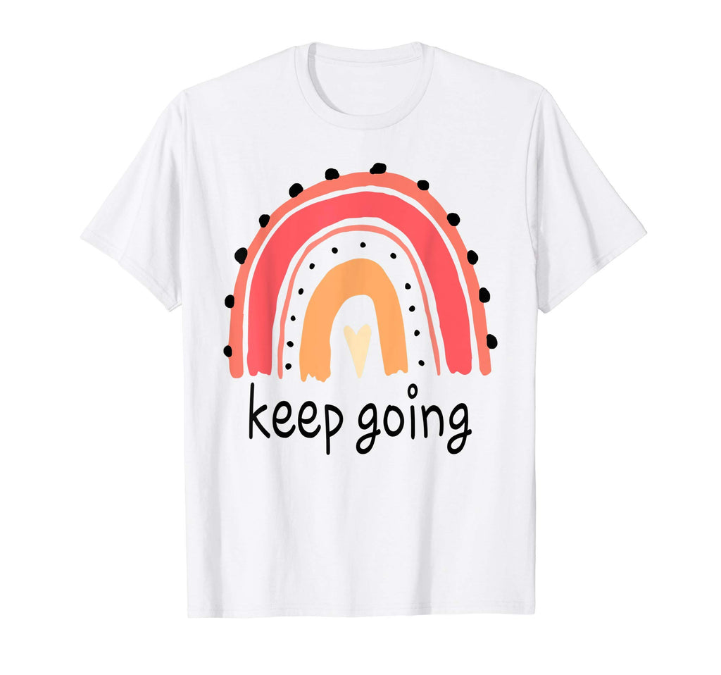 Keep Going Inspirational Rainbow T-Shirt - Fun Novelty Design for Adults - T-Shirt, Sweatshirt, Hoodie