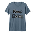 Keep Going Motivational Tri Blend T-Shirt - Trendy Graphic for Adults - T-Shirt, Sweatshirt, Hoodie