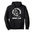 Feral Unhinged Moms Club Raccoon Hoodie - Casual Everyday Wear Men Women - T-Shirt, Sweatshirt, Hoodie