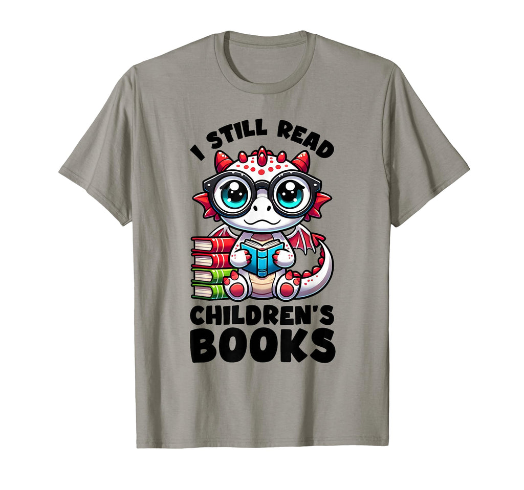 I Still Read Childrens Books Reading T-Shirt - Unique Graphic Men Women - T-Shirt, Sweatshirt, Hoodie