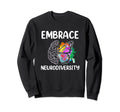 Embrace Neurodiversity Autism Sweatshirt - Aesthetic Graphic for Adults - T-Shirt, Sweatshirt, Hoodie