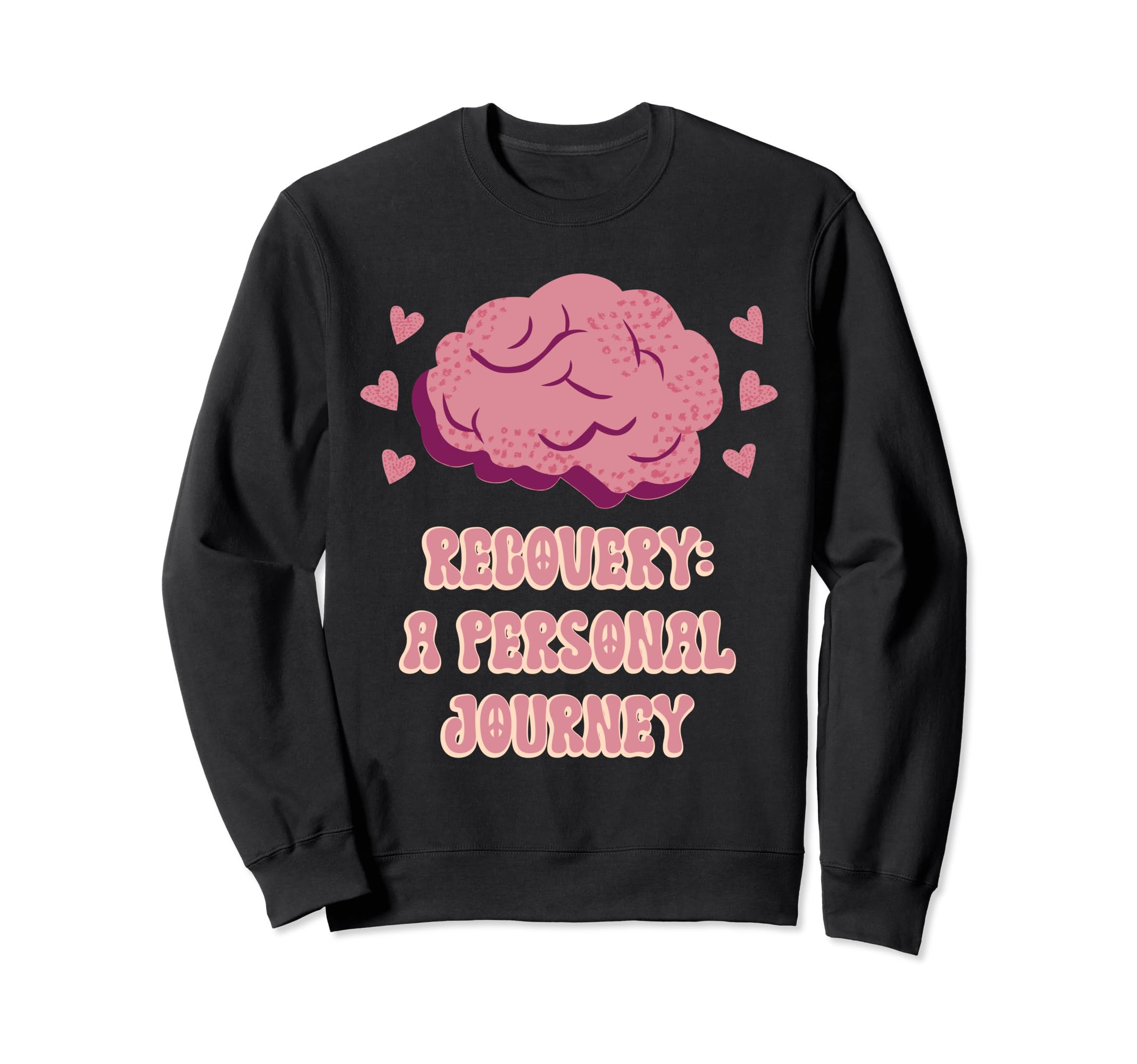 Recovery Personal Journey Mental Sweatshirt - Aesthetic Graphic Unisex - T-Shirt, Sweatshirt, Hoodie