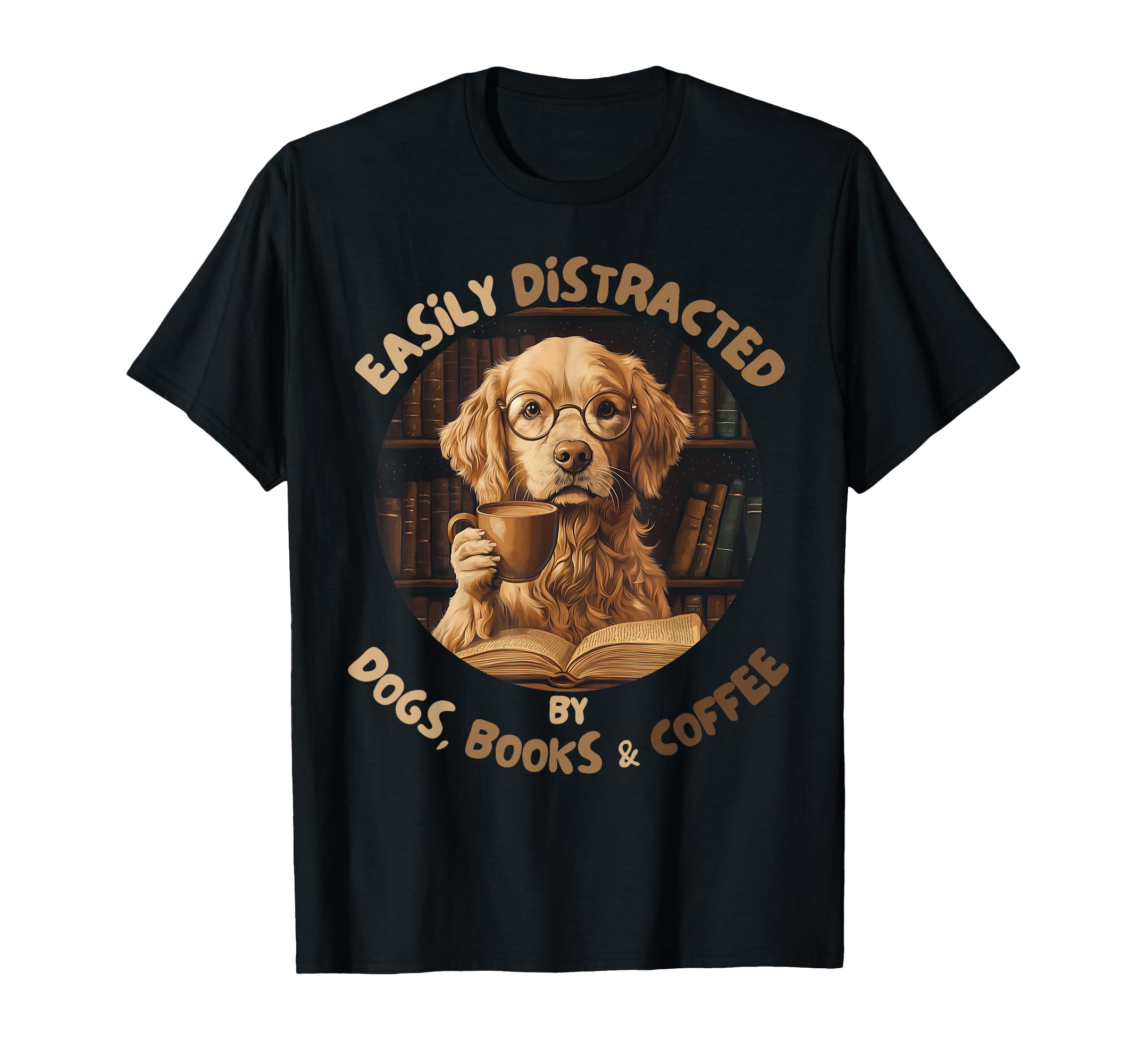 Easily Distracted Dogs Books Coffee T-Shirt - Aesthetic Graphic Unisex - T-Shirt, Sweatshirt, Hoodie