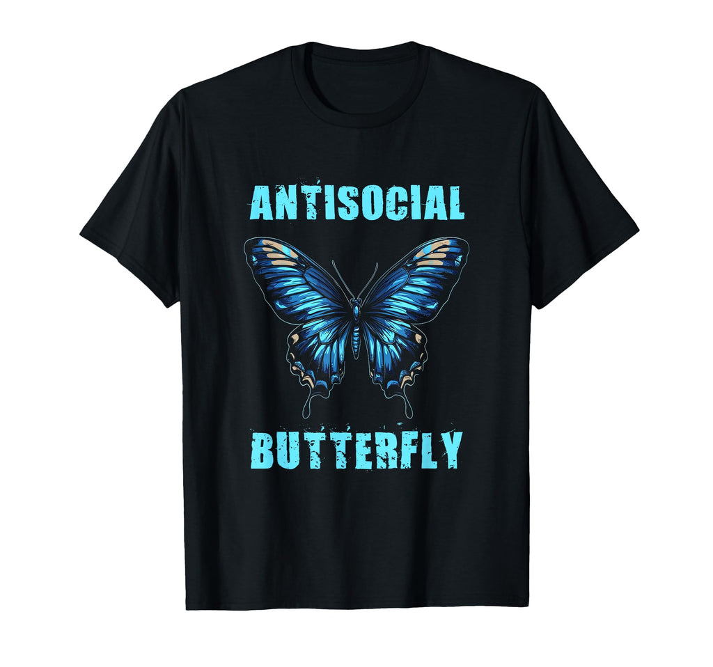 Antisocial Butterfly Gift T-Shirt - Unique Graphic Unisex - T-Shirt, Sweatshirt, Hoodie