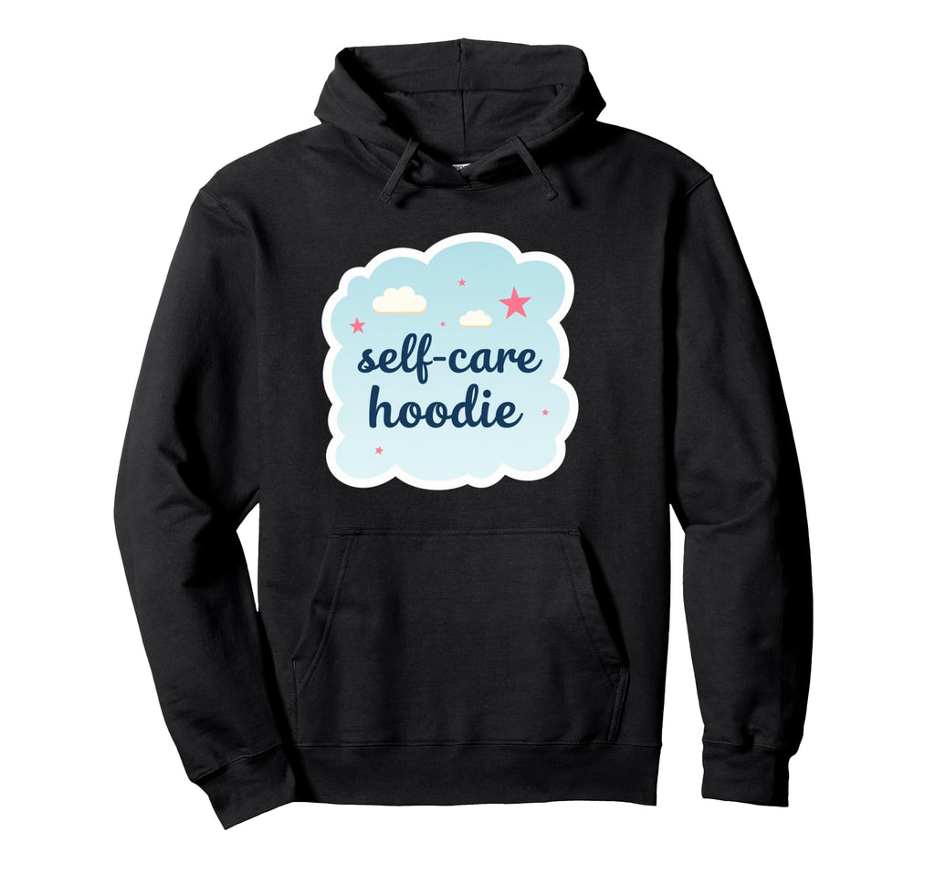 Self Care Comfortable Mental Health Sweatshirt - Custom Art Print Unisex - T-Shirt, Sweatshirt, Hoodie