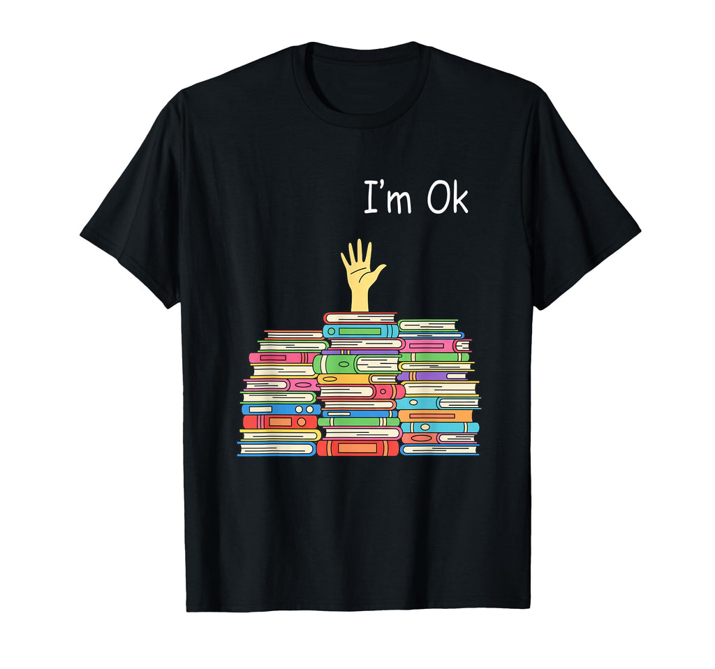 Literary Im Ok Book Stack Book T-Shirt - Casual Everyday Wear Men Women - T-Shirt, Sweatshirt, Hoodie
