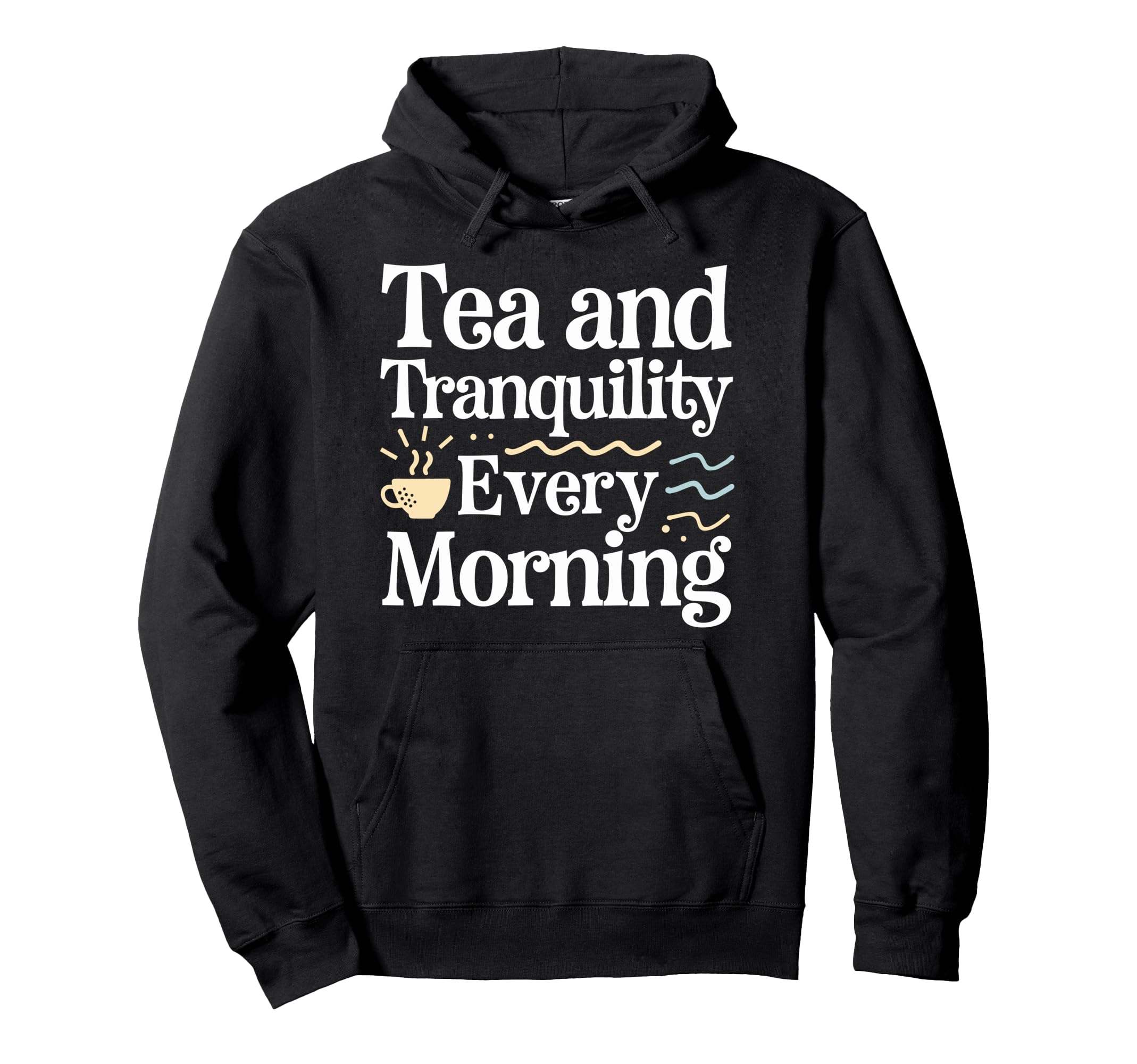 Calming Mornings Mindfulness Tea Time Hoodie - Minimalist Print Men Women - T-Shirt, Sweatshirt, Hoodie
