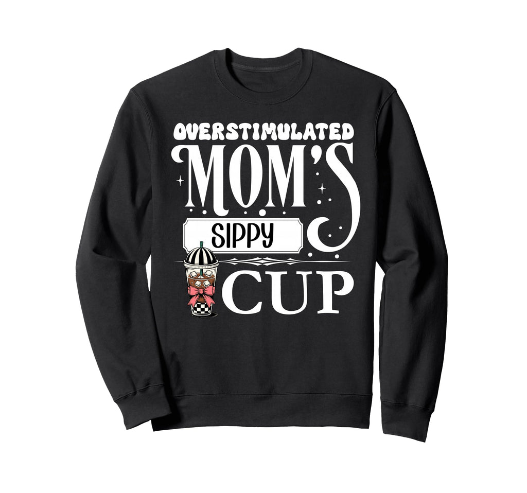 Overstimulated Moms Club Mom Fuel Sweatshirt - Minimalist Print for Adults - T-Shirt, Sweatshirt, Hoodie