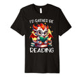 Book Lover Id Rather Be Reading T-Shirt - Graphic Print for Adults - T-Shirt, Sweatshirt, Hoodie
