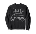 Funny Overthinker Hold Let Me Get Sweatshirt - Casual Everyday Wear Unisex - T-Shirt, Sweatshirt, Hoodie