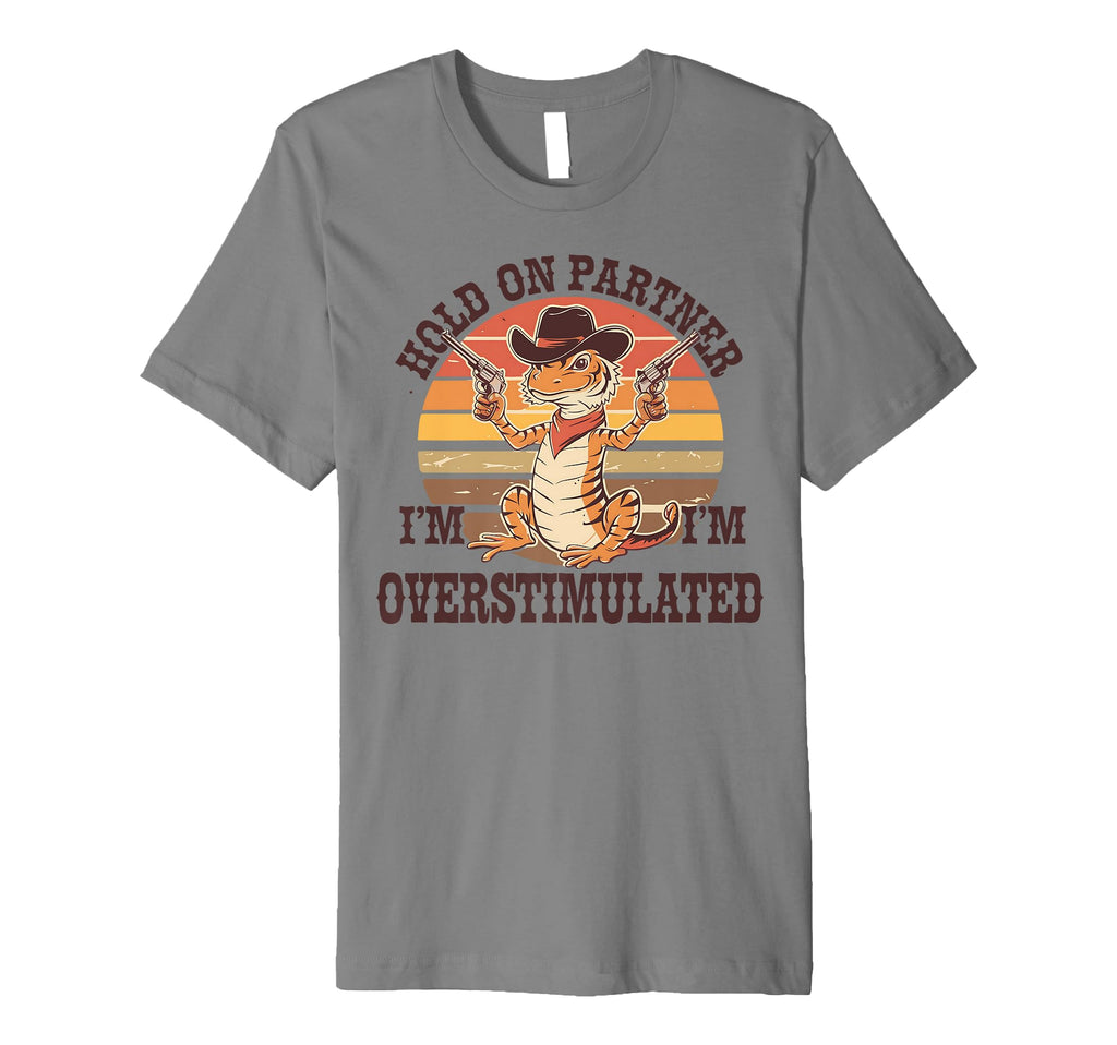 Hold Partner Im Overstimulated Cowboy Tiger T-Shirt - Graphic Print Unisex - T-Shirt, Sweatshirt, Hoodie
