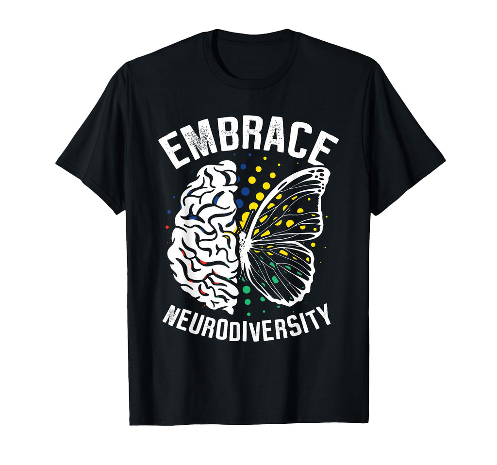 Embrace Neurodiversity Adhd Awareness T-Shirt - Novelty Apparel Unisex - T-Shirt, Sweatshirt, Hoodie