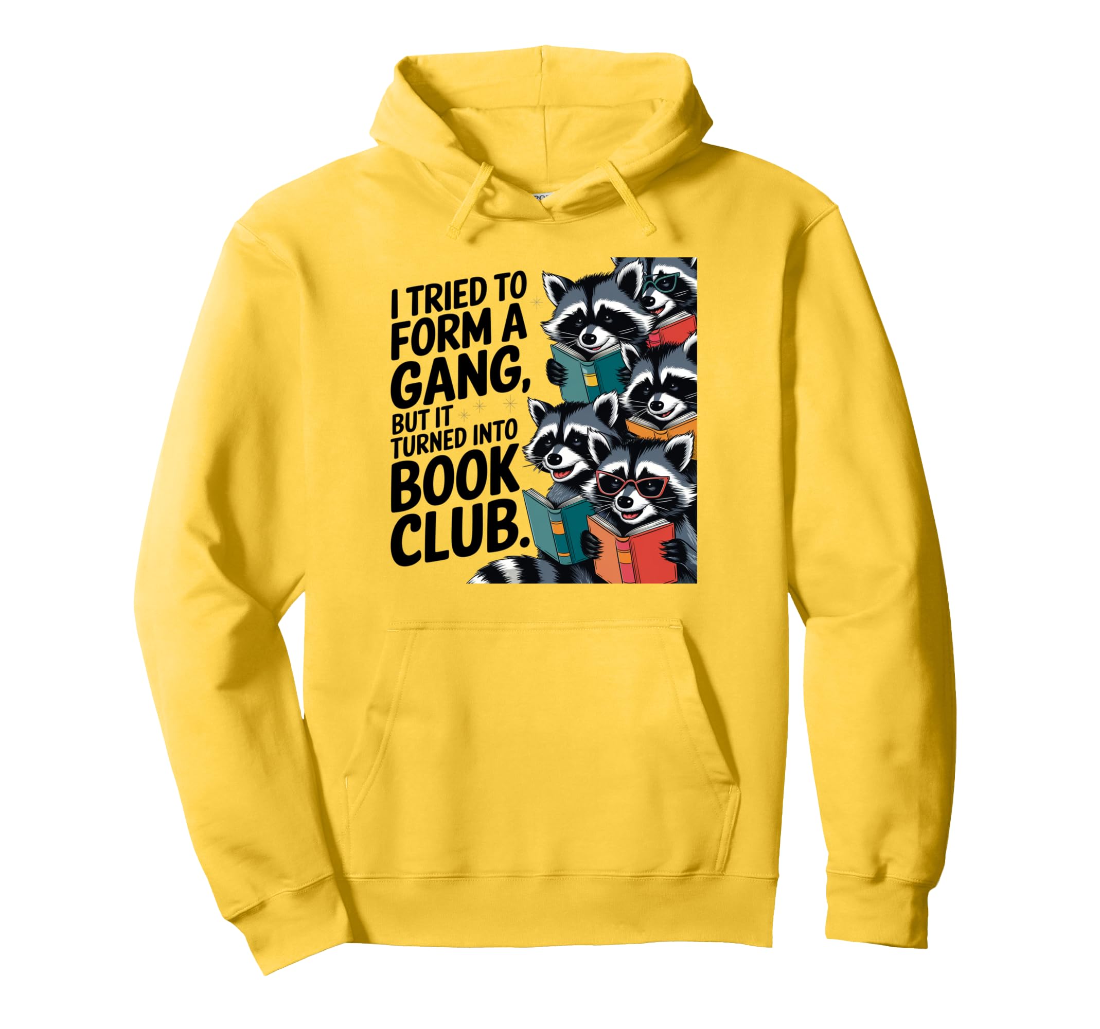 I Tried To Form Gang But It Turned Into Hoodie - Unique Graphic Men Women - T-Shirt, Sweatshirt, Hoodie