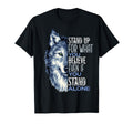 Stand Up What You Believe Wolf T-Shirt - Casual Everyday Wear Men Women - T-Shirt, Sweatshirt, Hoodie