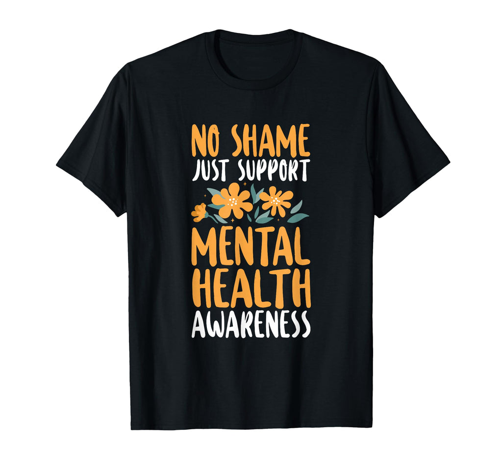 No Shame Just Support Positivity T-Shirt - Fun Novelty Design Men Women - T-Shirt, Sweatshirt, Hoodie