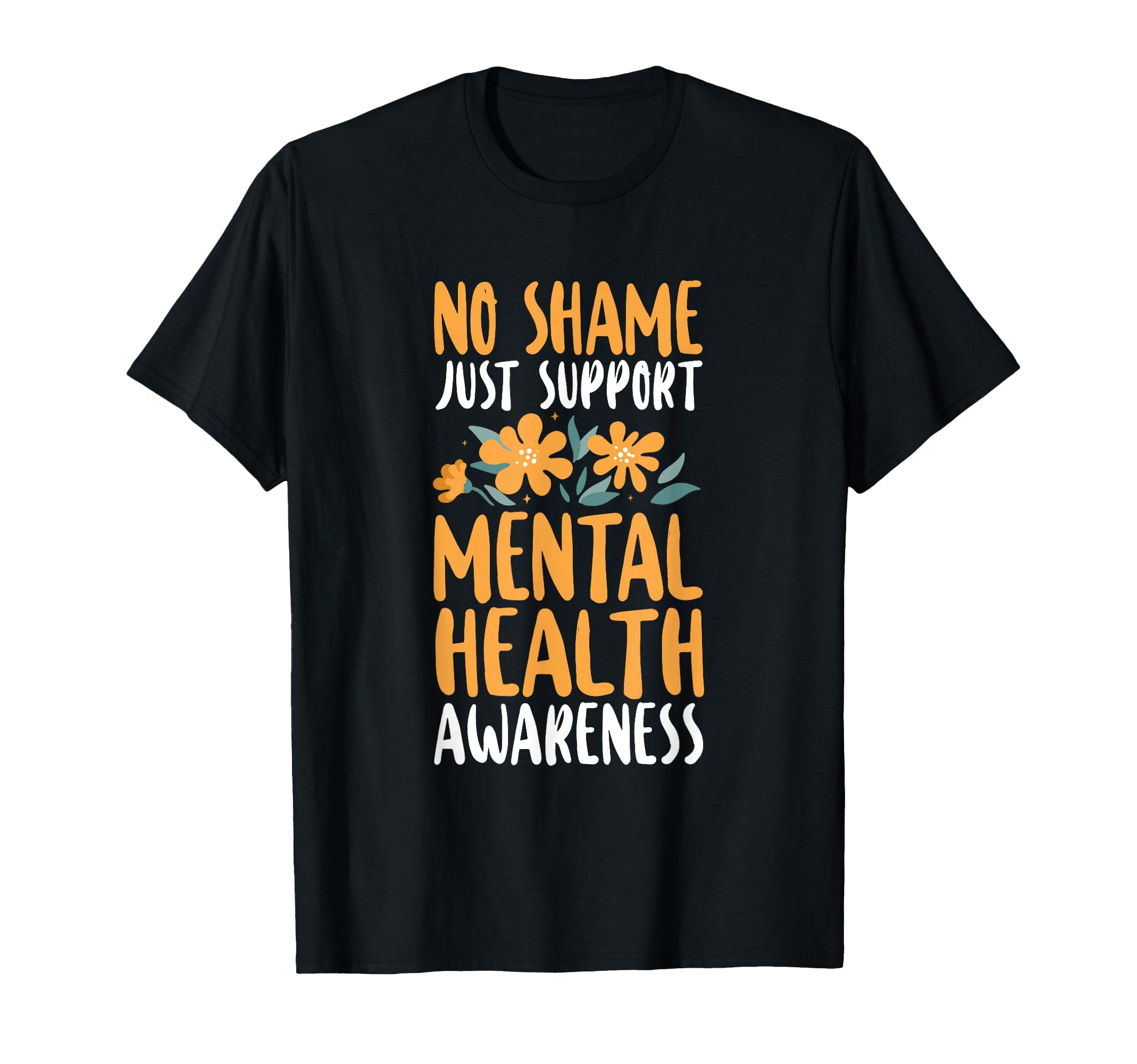 No Shame Just Support Positivity T-Shirt - Fun Novelty Design Men Women - T-Shirt, Sweatshirt, Hoodie