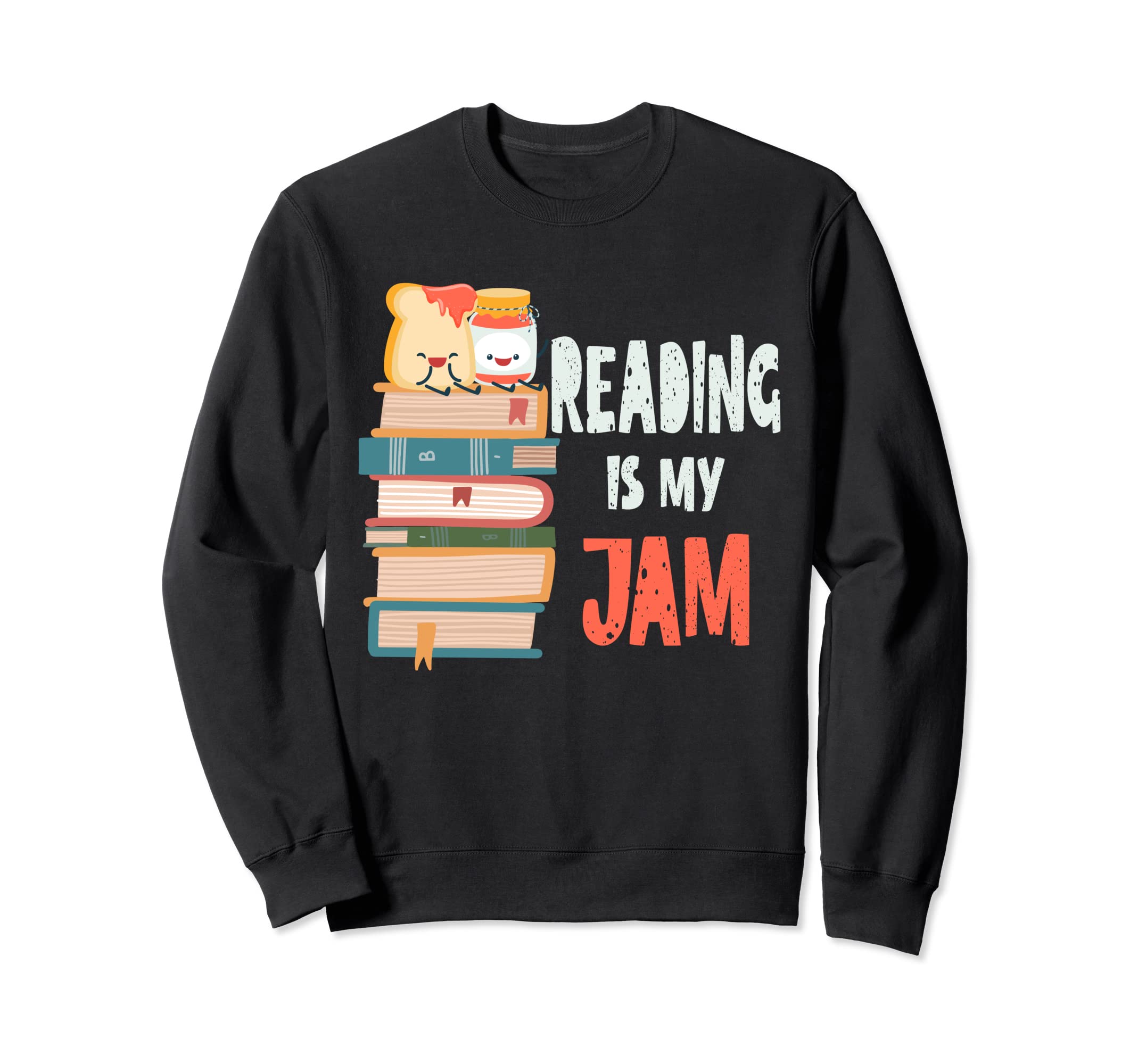 Funny Reading Is My Jam Teacher Sweatshirt - Fun Novelty Design Unisex - T-Shirt, Sweatshirt, Hoodie