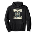 Books Bibliophile Librarian Library Hoodie - Fun Novelty Design for Adults - T-Shirt, Sweatshirt, Hoodie