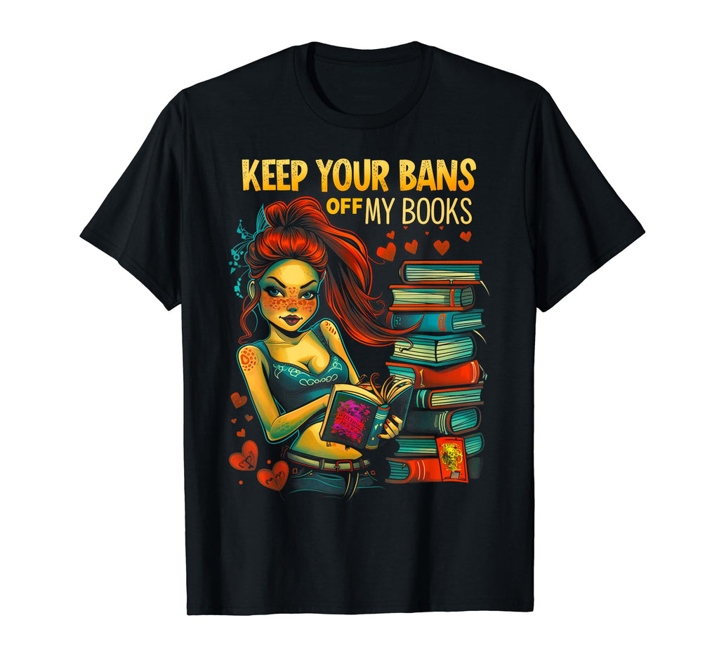 Keep Your Bans Off My Books Dark Romance T-Shirt - Graphic Print Men Women - T-Shirt, Sweatshirt, Hoodie