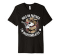 Hold Partner Im Overstimulated Cowboy T-Shirt - Unique Graphic Men Women - T-Shirt, Sweatshirt, Hoodie