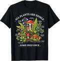 All Plants are Edible Some Only Once Funny Botany Gardeners T-Shirt Unisex T-shirt, Sweatshirt, Hoodie, Long Sleeve Tee - T-Shirt, Sweatshirt, Hoodie