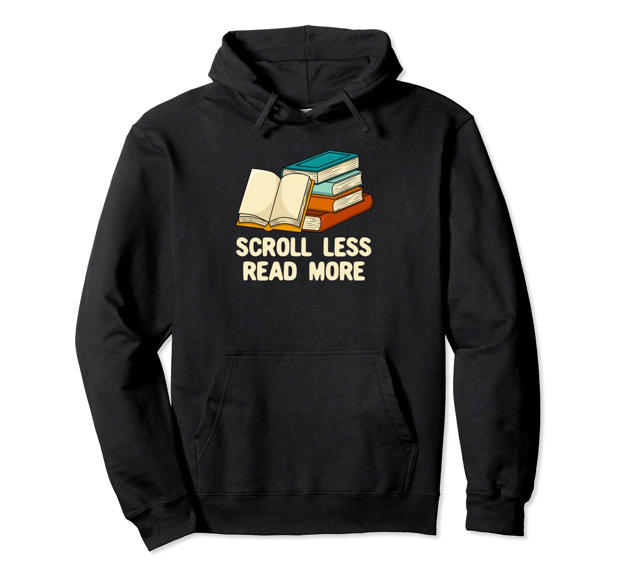 Scroll Less Read More Bookworm Hoodie - Casual Everyday Wear Men Women - T-Shirt, Sweatshirt, Hoodie