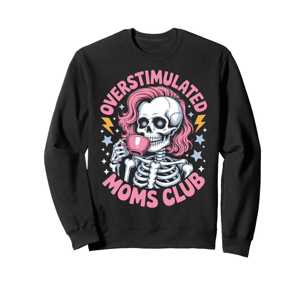 Exhausted Mom Life Skeleton Sweatshirt - Minimalist Print Men Women - T-Shirt, Sweatshirt, Hoodie