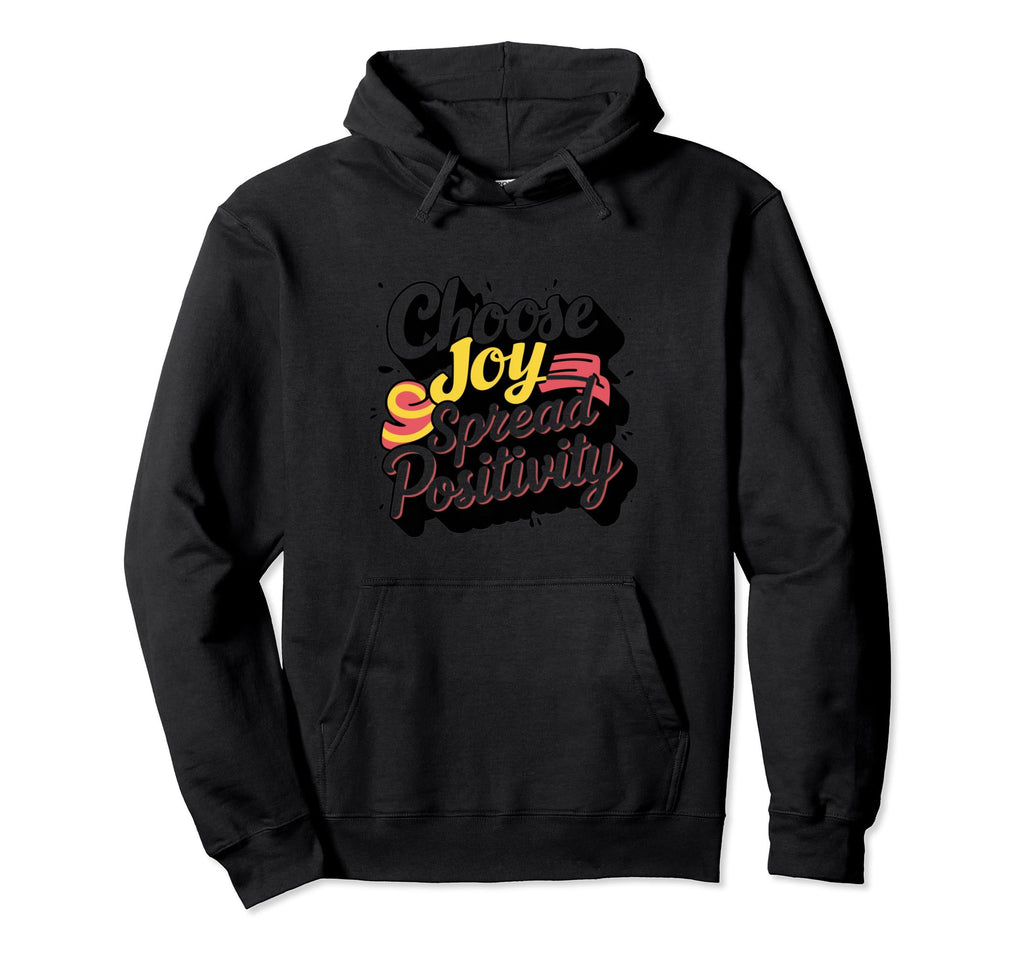 Choose Joy Spread Positive Typography Hoodie - Graphic Print for Adults - T-Shirt, Sweatshirt, Hoodie