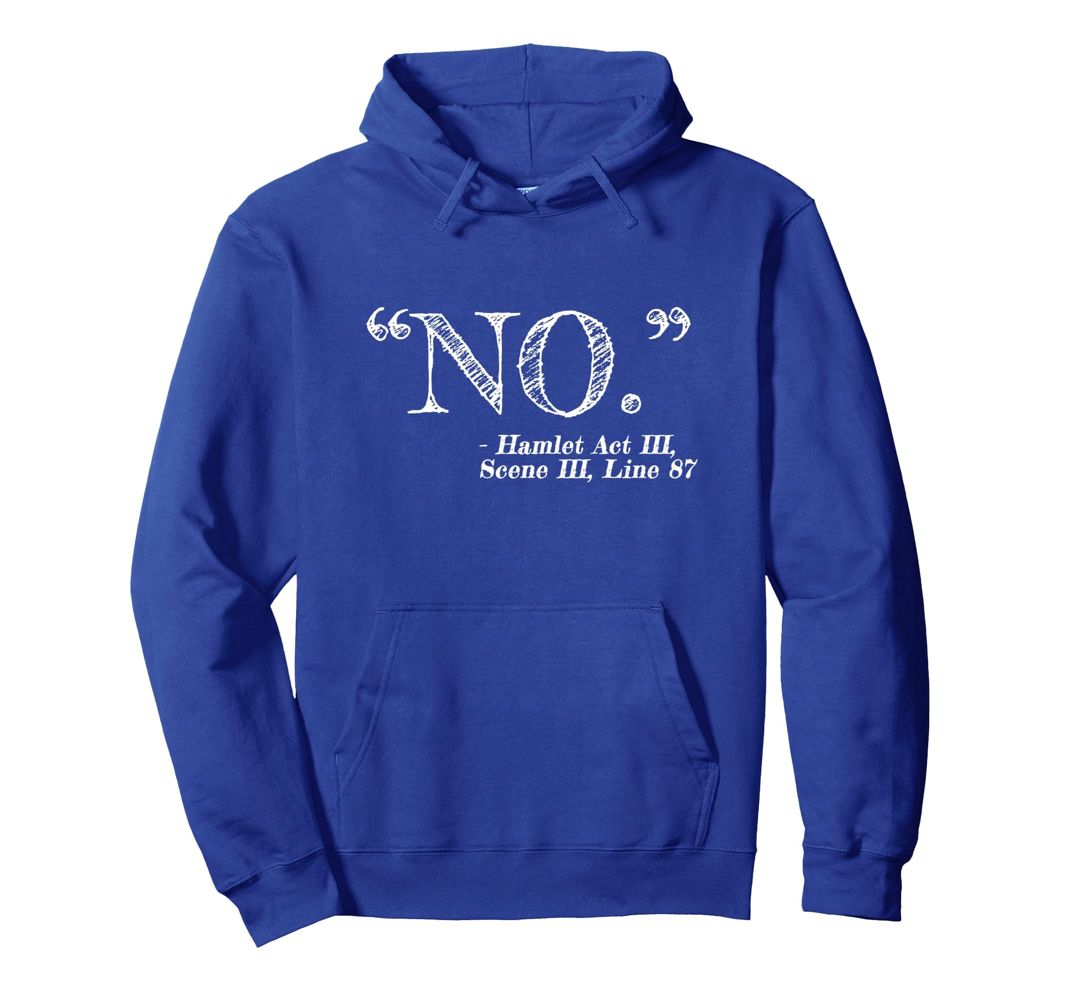 No Funny Hamlet William Shakespeare Hoodie - Streetwear Style Unisex - T-Shirt, Sweatshirt, Hoodie