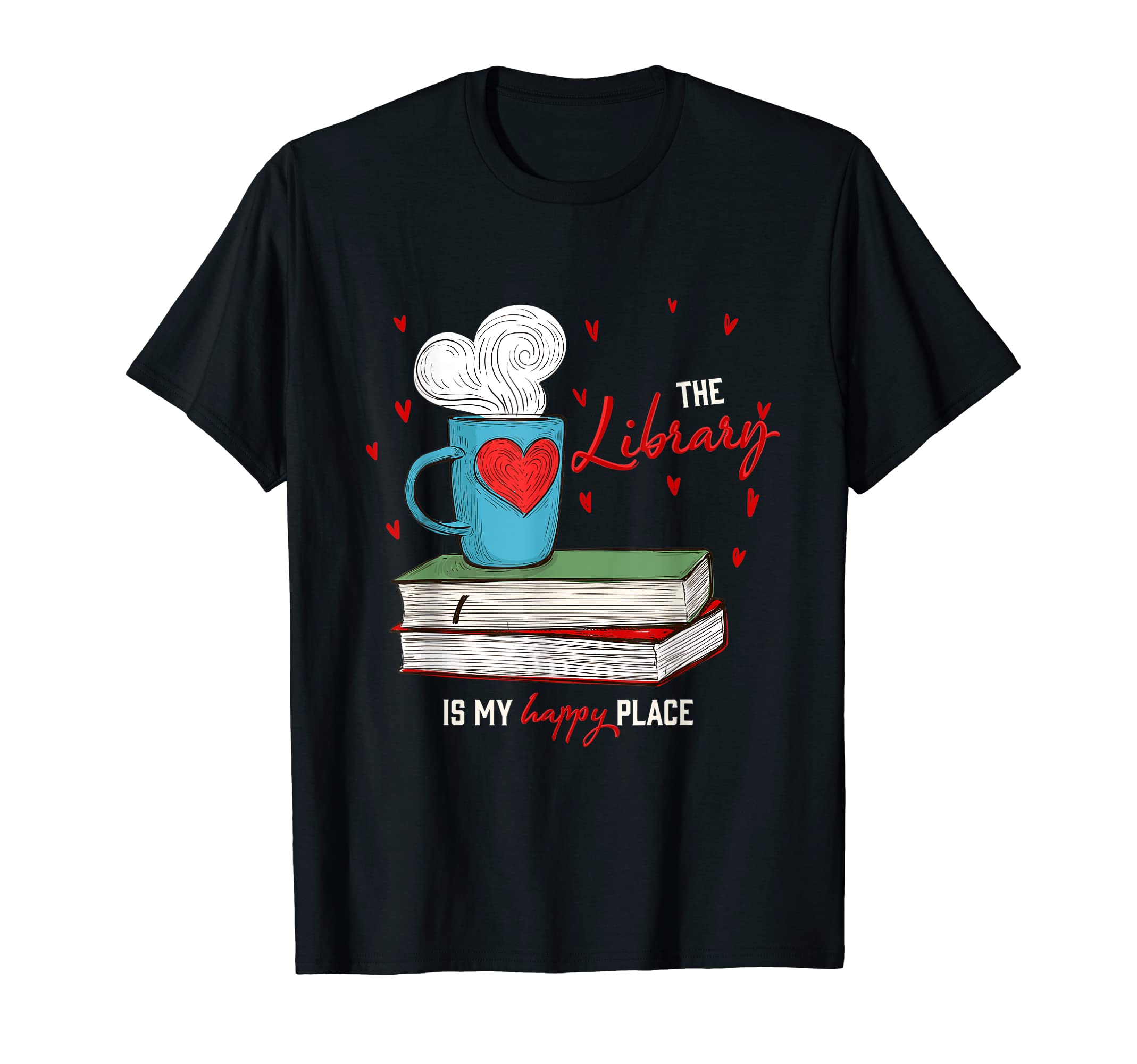 Library Is My Happy Place Books T-Shirt - Streetwear Style for Adults - T-Shirt, Sweatshirt, Hoodie