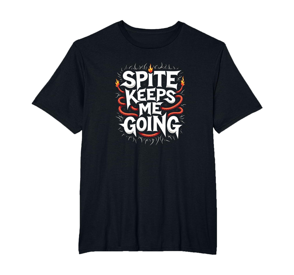 Surviving Purely Out Spite Spite Keeps T-Shirt - Trendy Graphic for Adults - T-Shirt, Sweatshirt, Hoodie