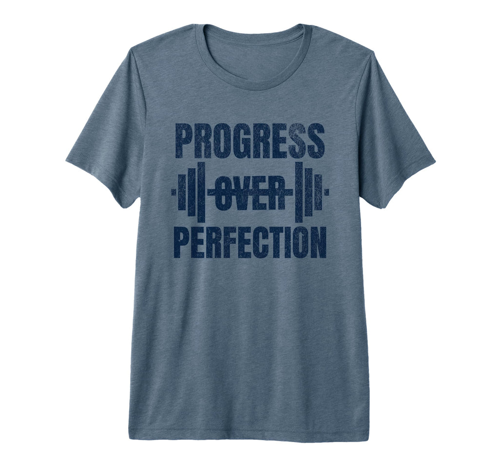 Progress Over Perfection Gym T-Shirt - Fun Novelty Design Men Women - T-Shirt, Sweatshirt, Hoodie