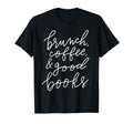 Brunch Coffee And Good Books T-Shirt - Minimalist Print Men Women - T-Shirt, Sweatshirt, Hoodie