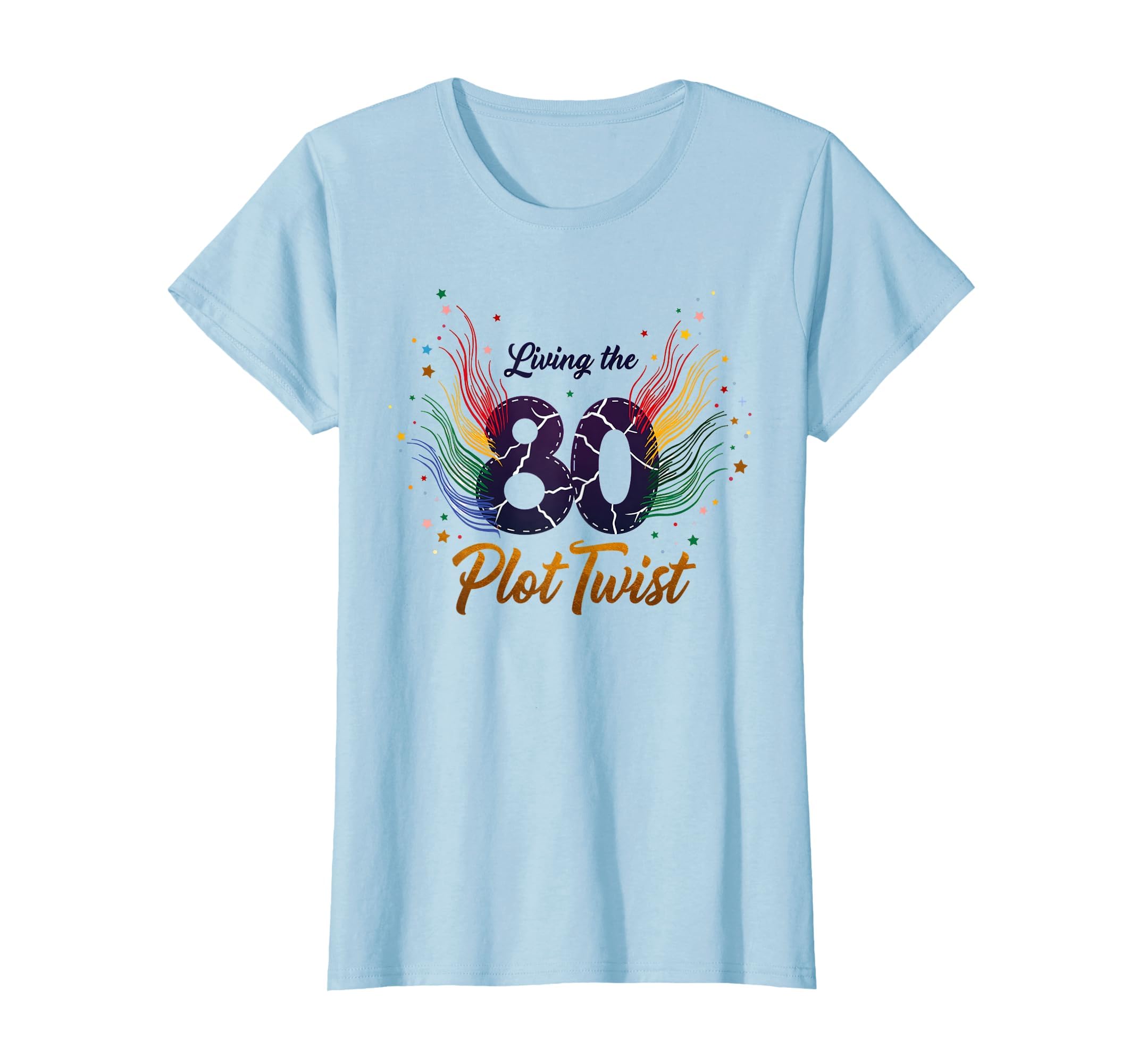 80Th Birthday Gift Living Plot Twist T-Shirt - Streetwear Style Unisex - T-Shirt, Sweatshirt, Hoodie