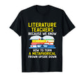 Literature Teacher School Teacher T-Shirt - Fun Novelty Design for Adults - T-Shirt, Sweatshirt, Hoodie