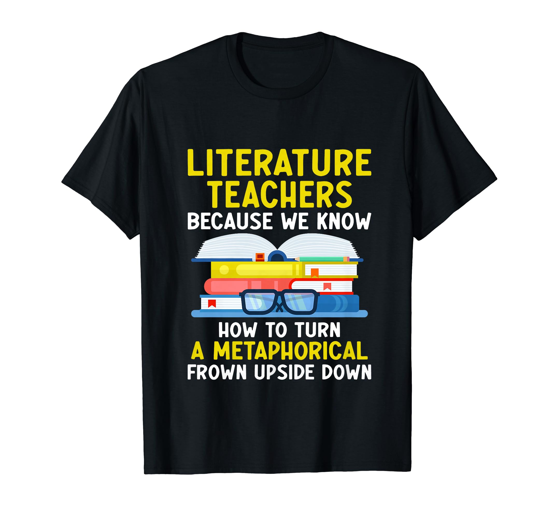 Literature Teacher School Teacher T-Shirt - Fun Novelty Design for Adults - T-Shirt, Sweatshirt, Hoodie