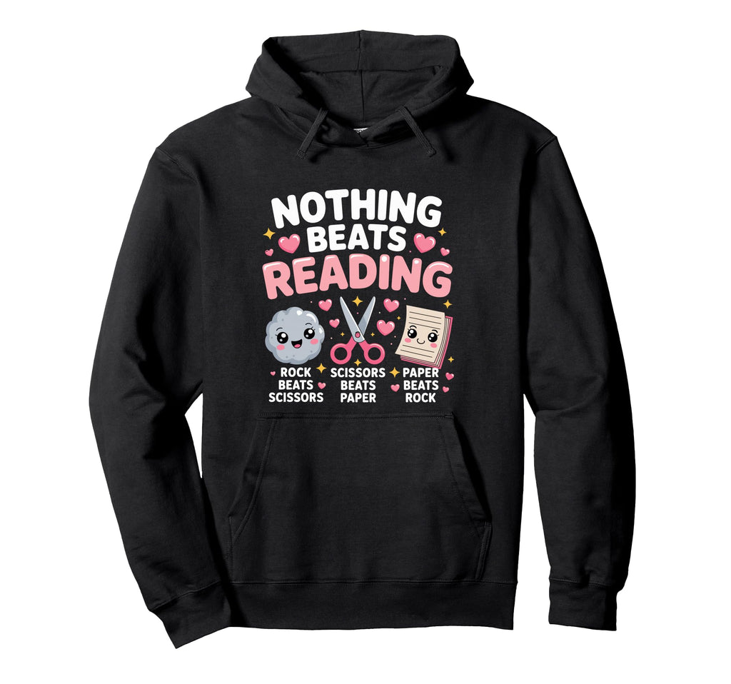 Nothing Beats Reading Rock Paper Hoodie - Trendy Graphic Men Women - T-Shirt, Sweatshirt, Hoodie