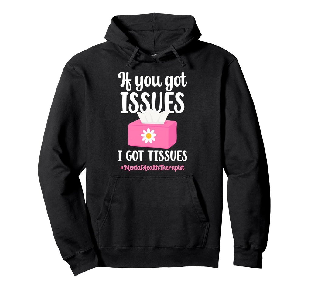 Mental Health Therapist Funny Mental Hoodie - Streetwear Style Men Women - T-Shirt, Sweatshirt, Hoodie