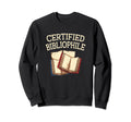 Certified Bibliophile Funny Book Sweatshirt - Trendy Graphic for Adults - T-Shirt, Sweatshirt, Hoodie