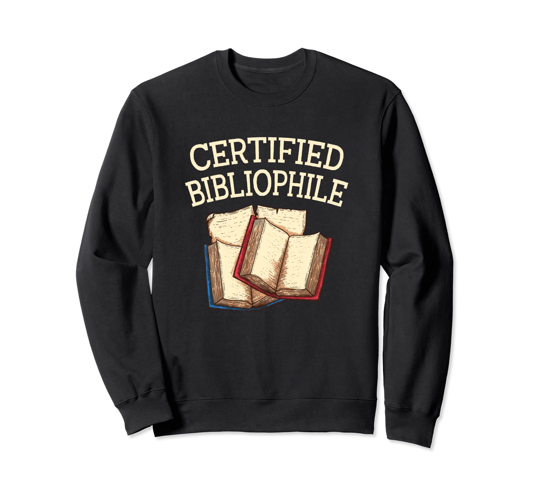 Certified Bibliophile Funny Book Sweatshirt - Trendy Graphic for Adults - T-Shirt, Sweatshirt, Hoodie