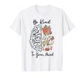 Be Kind To Your Mind Awesome Mental T-Shirt - Novelty Apparel Unisex - T-Shirt, Sweatshirt, Hoodie