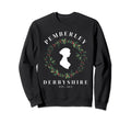 Pemberley Derbyshire 1813 Pride And Sweatshirt - Unique Graphic for Adults - T-Shirt, Sweatshirt, Hoodie