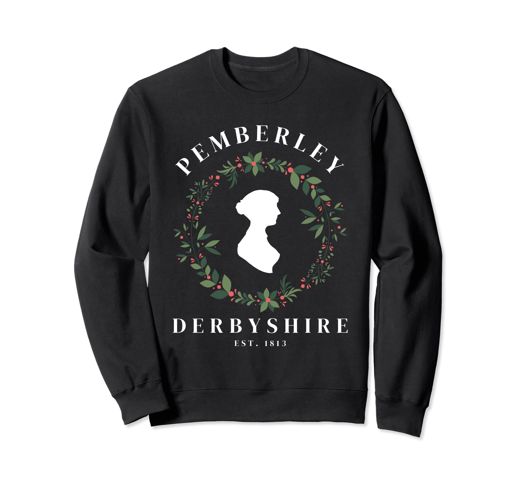 Pemberley Derbyshire 1813 Pride And Sweatshirt - Unique Graphic for Adults - T-Shirt, Sweatshirt, Hoodie