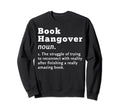 Book Hangover Definition Funny Sweatshirt - Novelty Apparel for Adults - T-Shirt, Sweatshirt, Hoodie