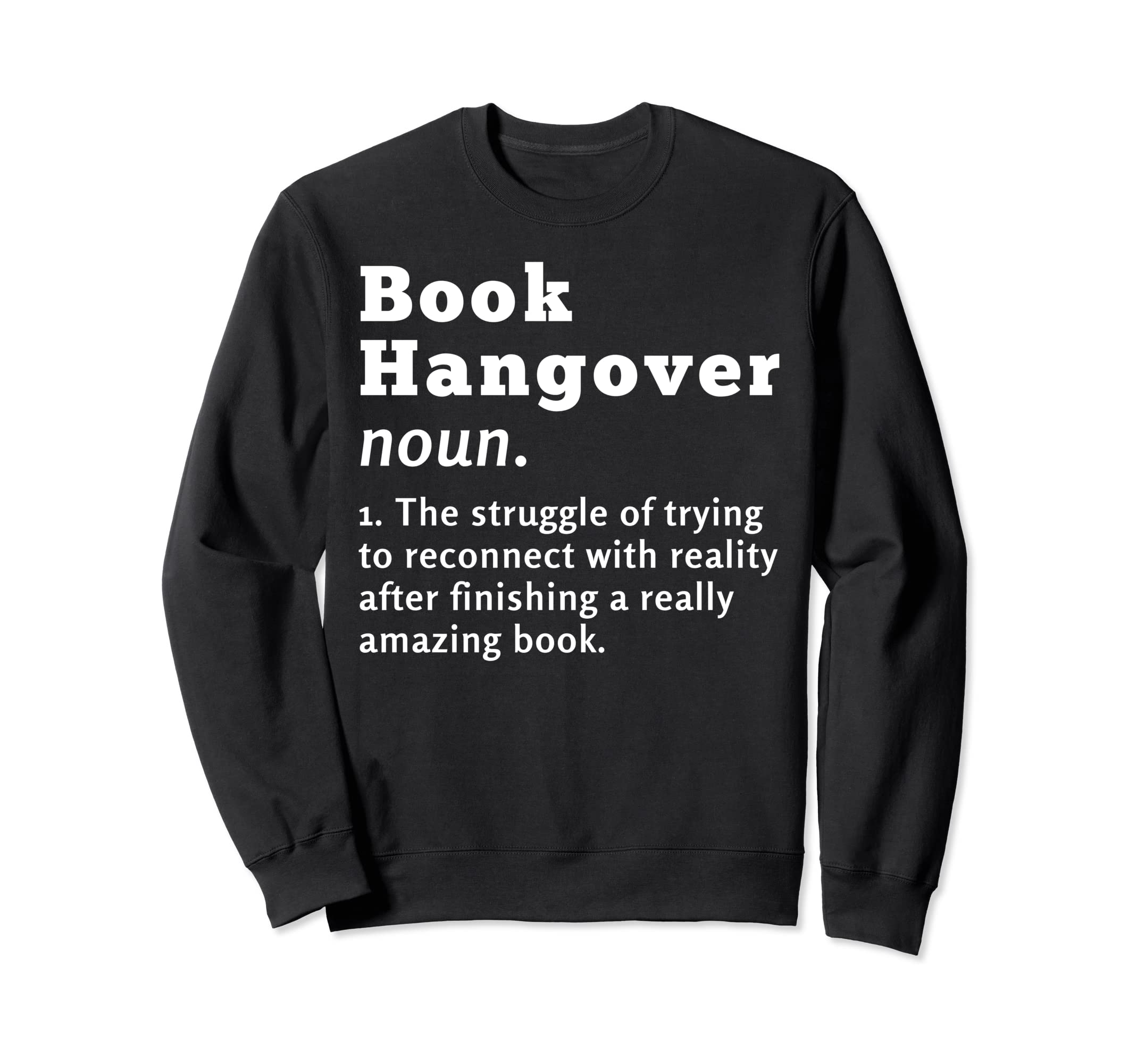 Book Hangover Definition Funny Sweatshirt - Novelty Apparel for Adults - T-Shirt, Sweatshirt, Hoodie