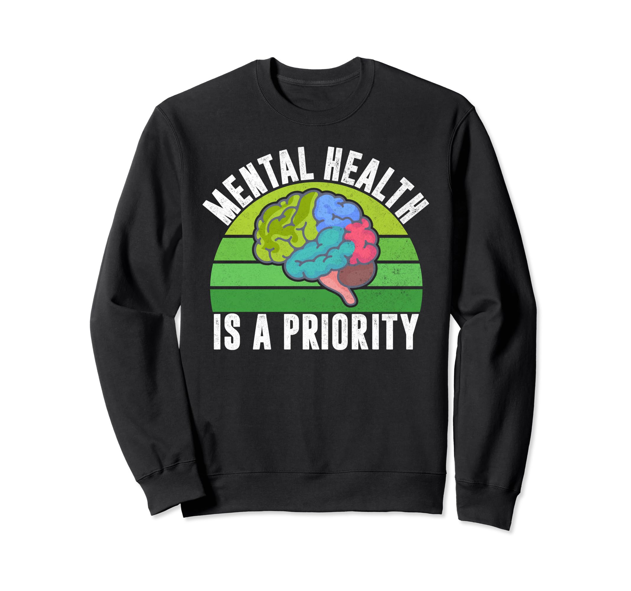 Mental Health Is Priority Mental Sweatshirt - Graphic Print for Adults - T-Shirt, Sweatshirt, Hoodie