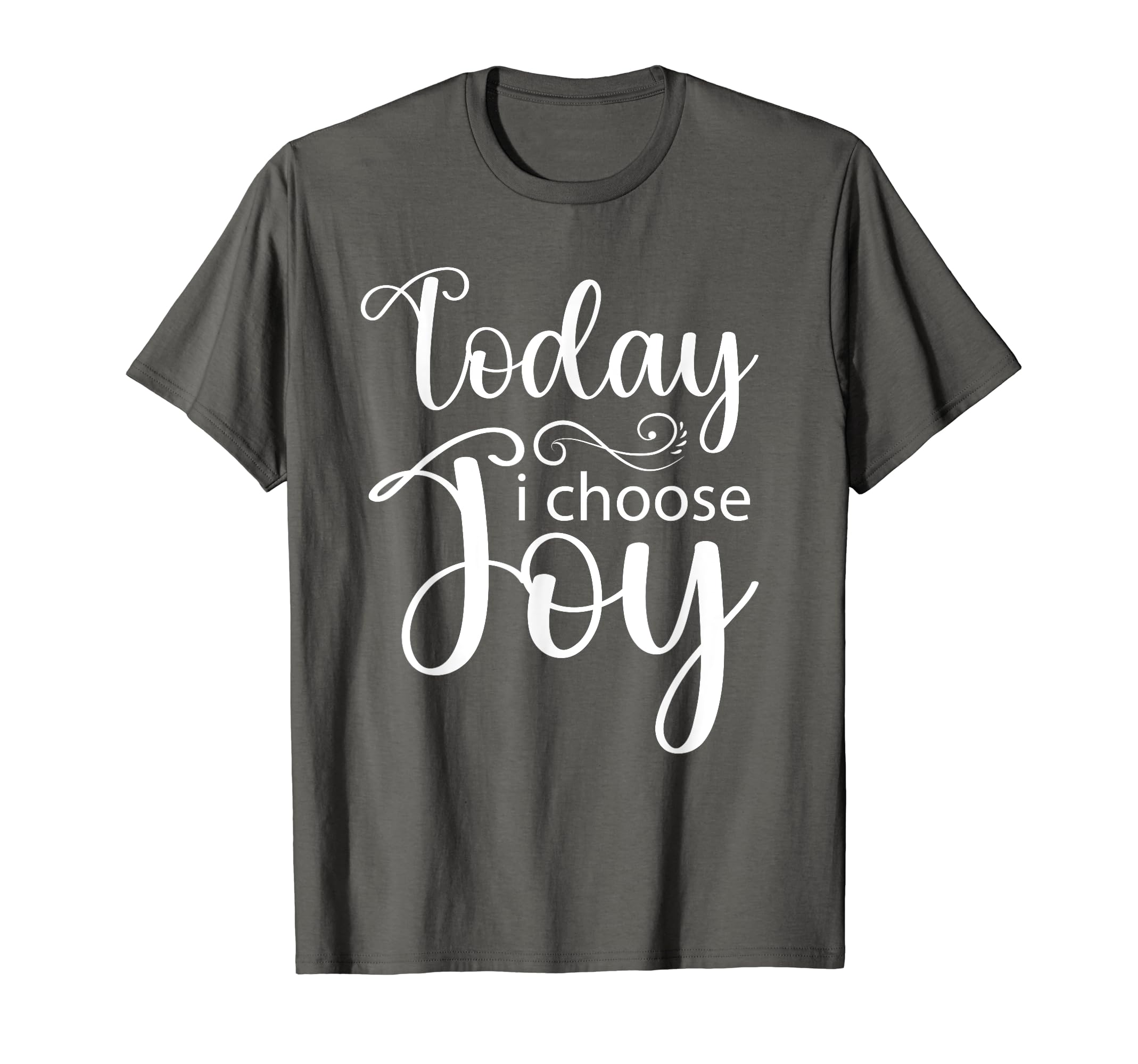 Today I Choose Joy Inspirational Floral T-Shirt - Novelty Apparel Unisex - T-Shirt, Sweatshirt, Hoodie