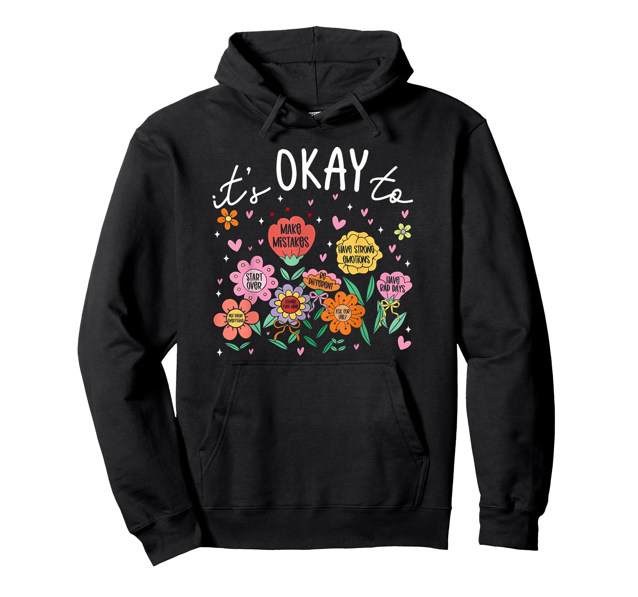 Its Okay To Not Be Okay Mental Health Be Hoodie - Graphic Print Men Women - T-Shirt, Sweatshirt, Hoodie